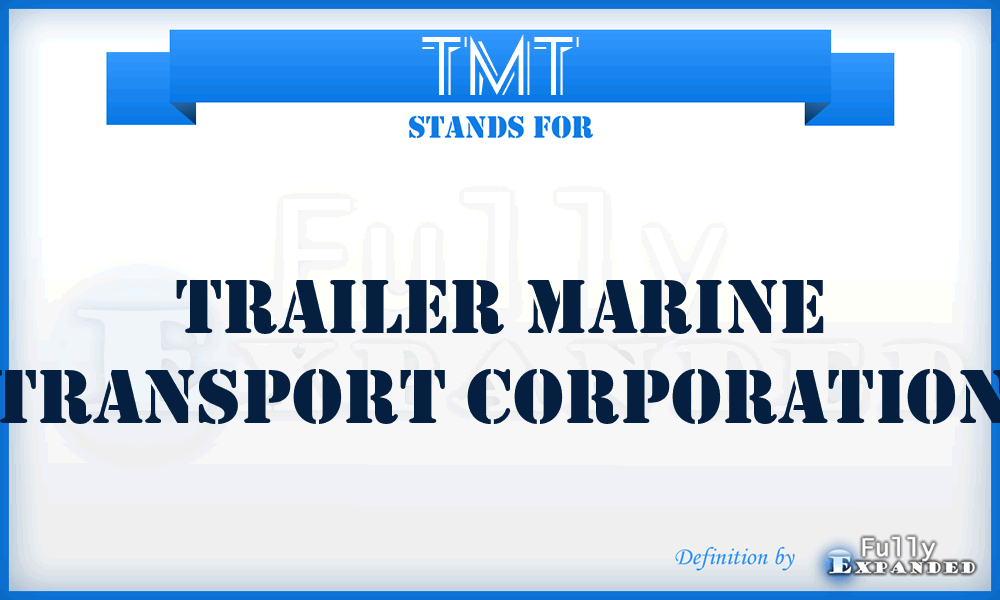 TMT - Trailer Marine Transport Corporation