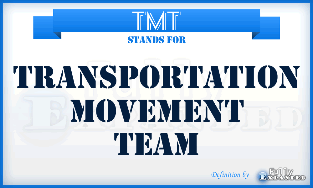 TMT - Transportation Movement Team