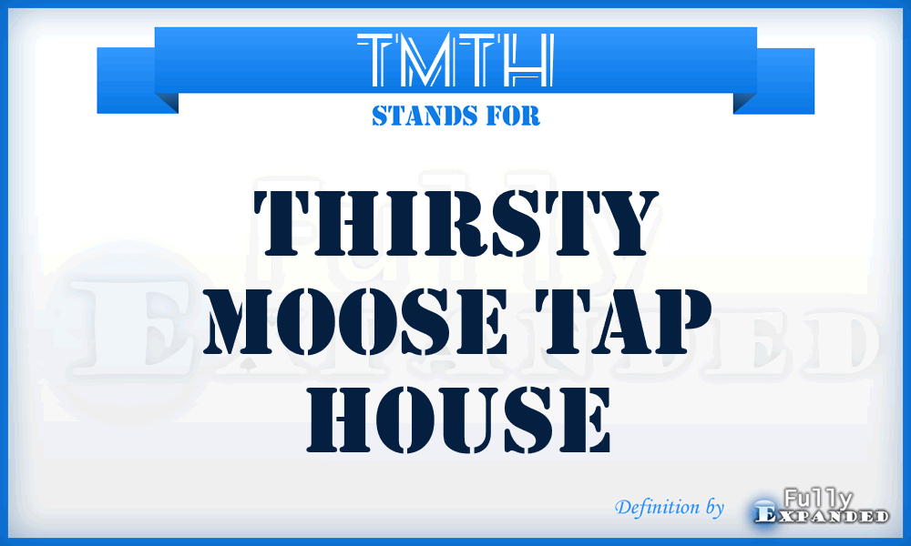 TMTH - Thirsty Moose Tap House