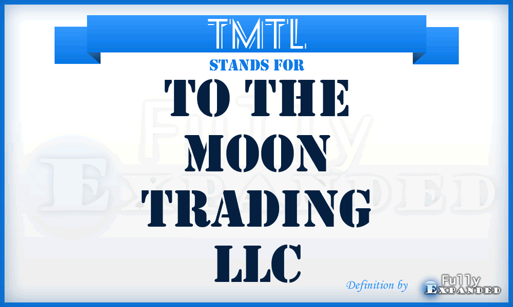 TMTL - To the Moon Trading LLC