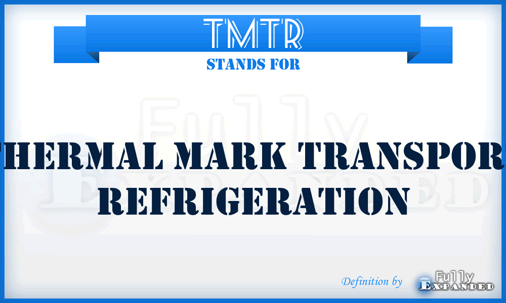 TMTR - Thermal Mark Transport Refrigeration