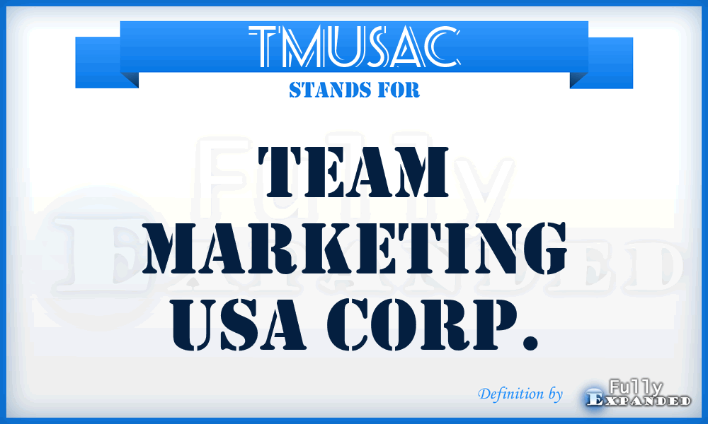 TMUSAC - Team Marketing USA Corp.