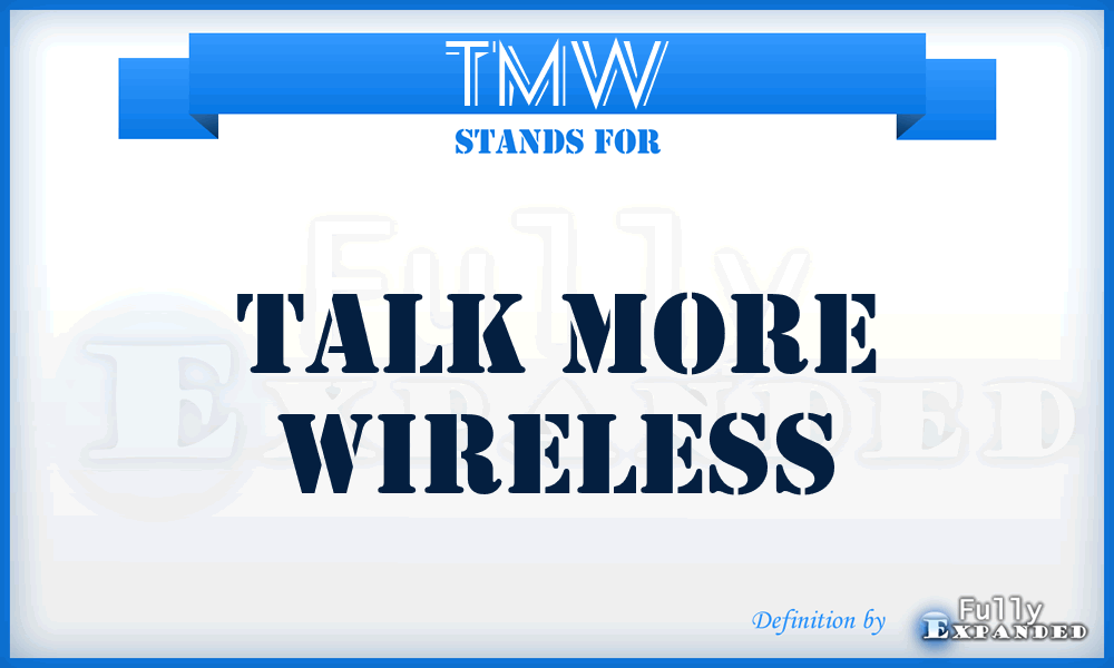 TMW - Talk More Wireless