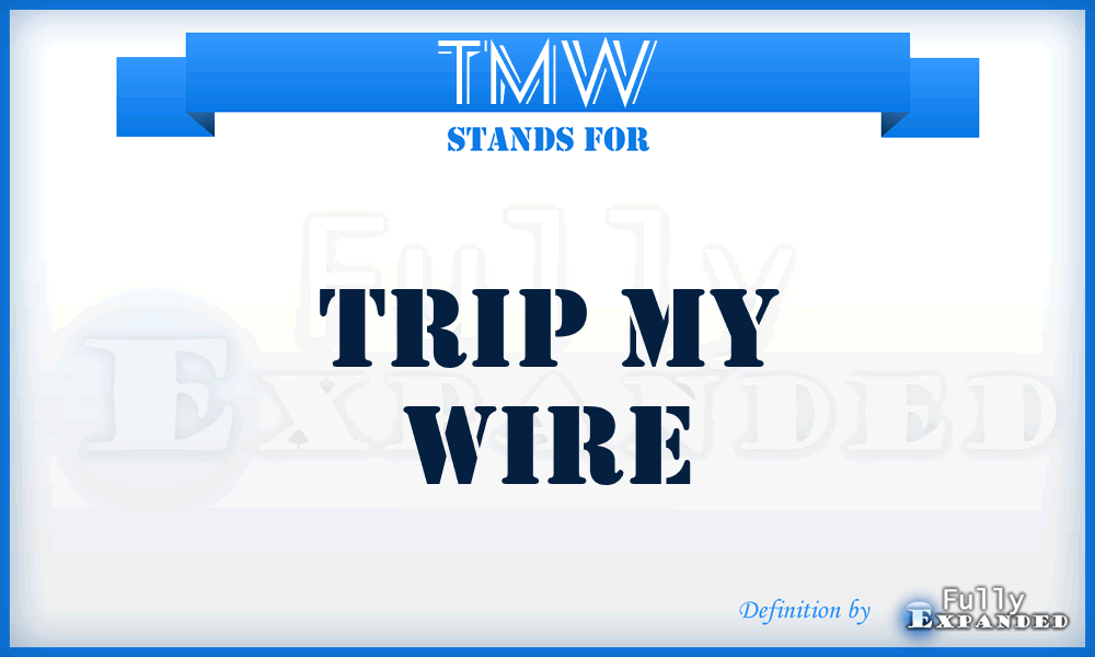 TMW - Trip My Wire