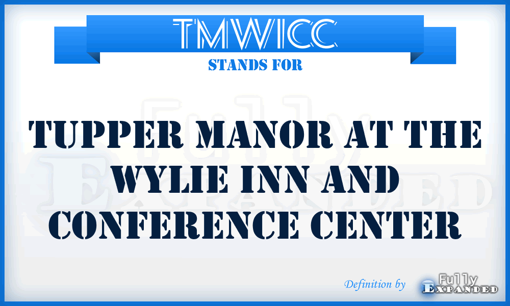 TMWICC - Tupper Manor at the Wylie Inn and Conference Center