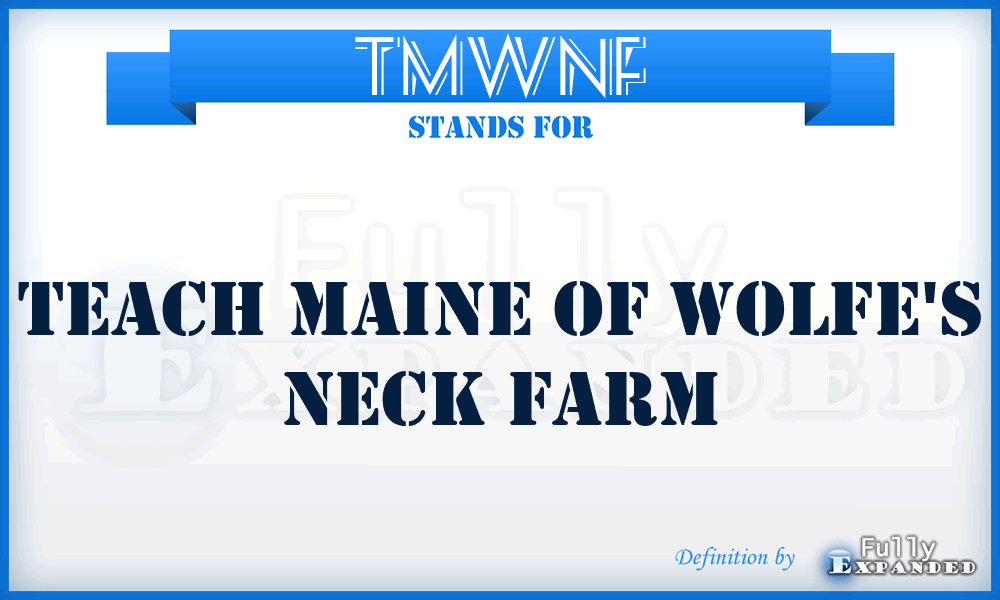 TMWNF - Teach Maine of Wolfe's Neck Farm