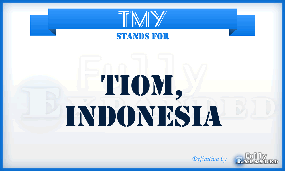 TMY - Tiom, Indonesia