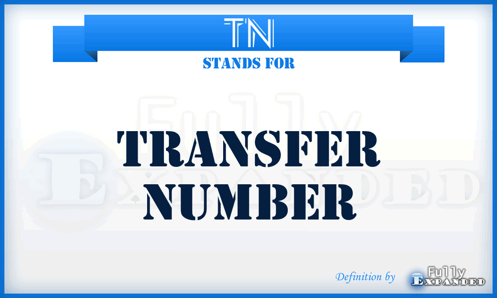 TN - Transfer Number