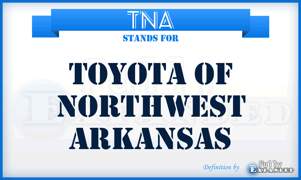 TNA - Toyota of Northwest Arkansas