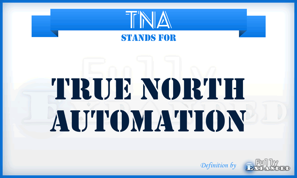 TNA - True North Automation