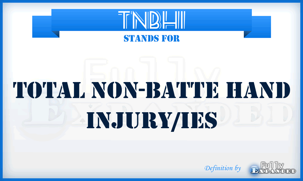 TNBHI - total non-batte hand injury/ies