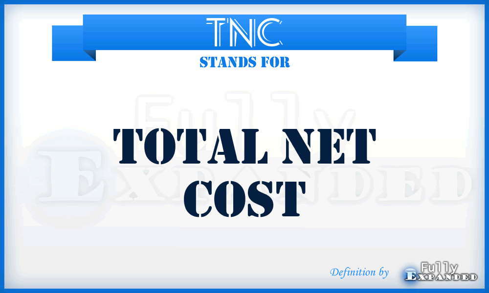 TNC - Total Net Cost