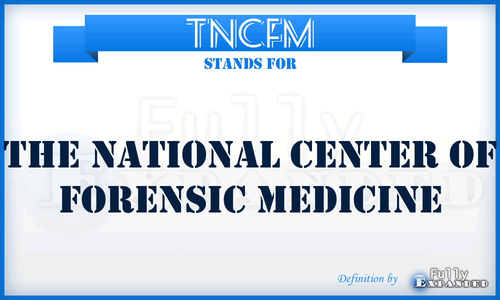 TNCFM - The National Center of Forensic Medicine