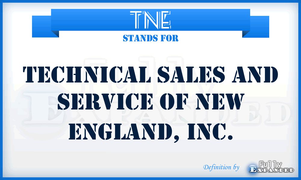 TNE - Technical Sales and Service of New England, Inc.