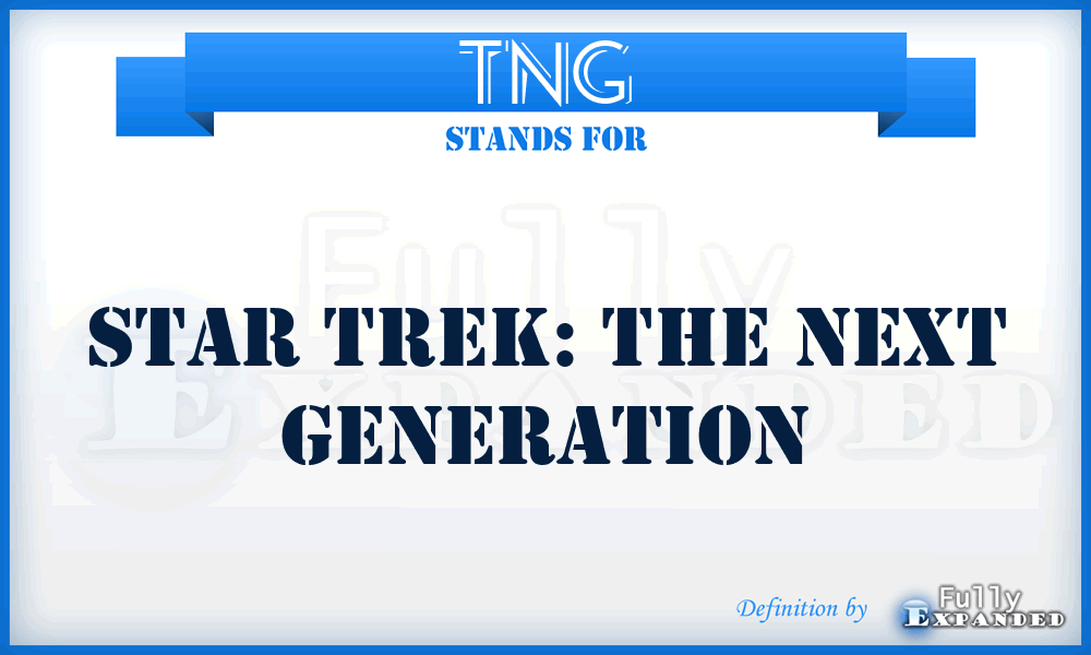 TNG - Star Trek: The Next Generation
