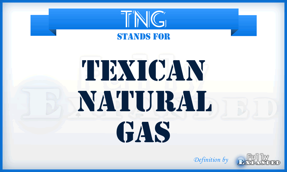 TNG - Texican Natural Gas