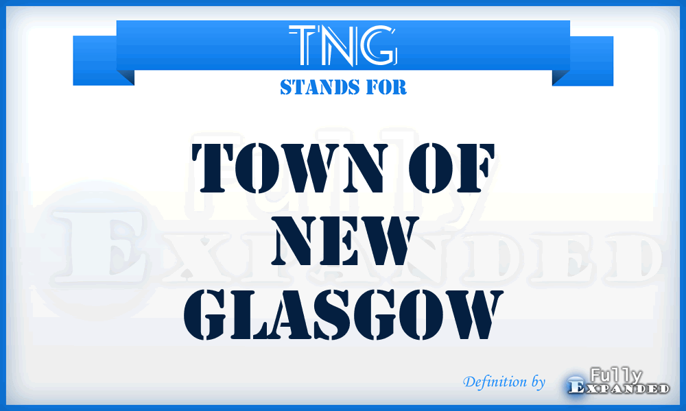 TNG - Town of New Glasgow