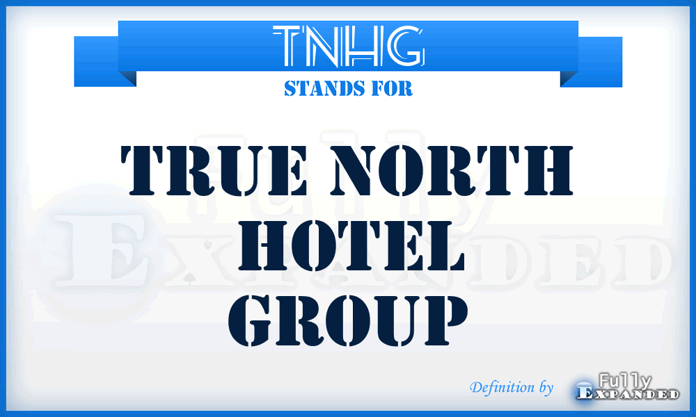 TNHG - True North Hotel Group