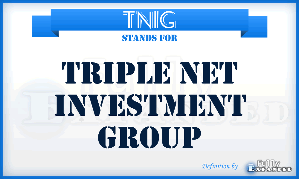 TNIG - Triple Net Investment Group