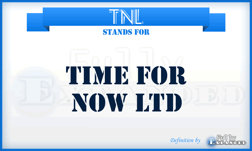 TNL - Time for Now Ltd