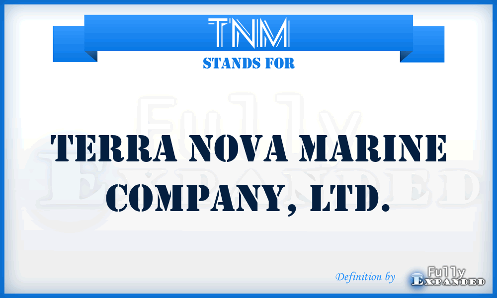 TNM - Terra Nova Marine Company, Ltd.