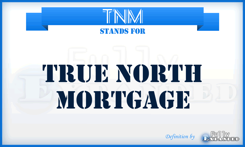 TNM - True North Mortgage