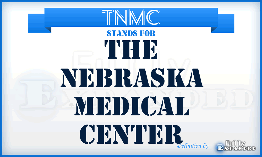 TNMC - The Nebraska Medical Center