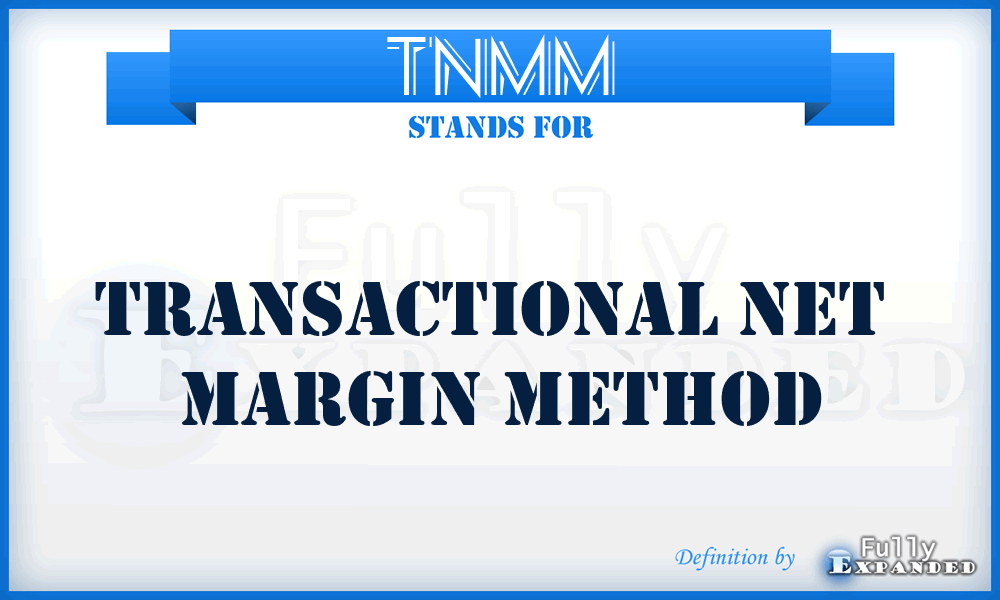 TNMM - Transactional Net  Margin Method