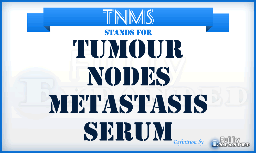 TNMS - tumour nodes metastasis serum