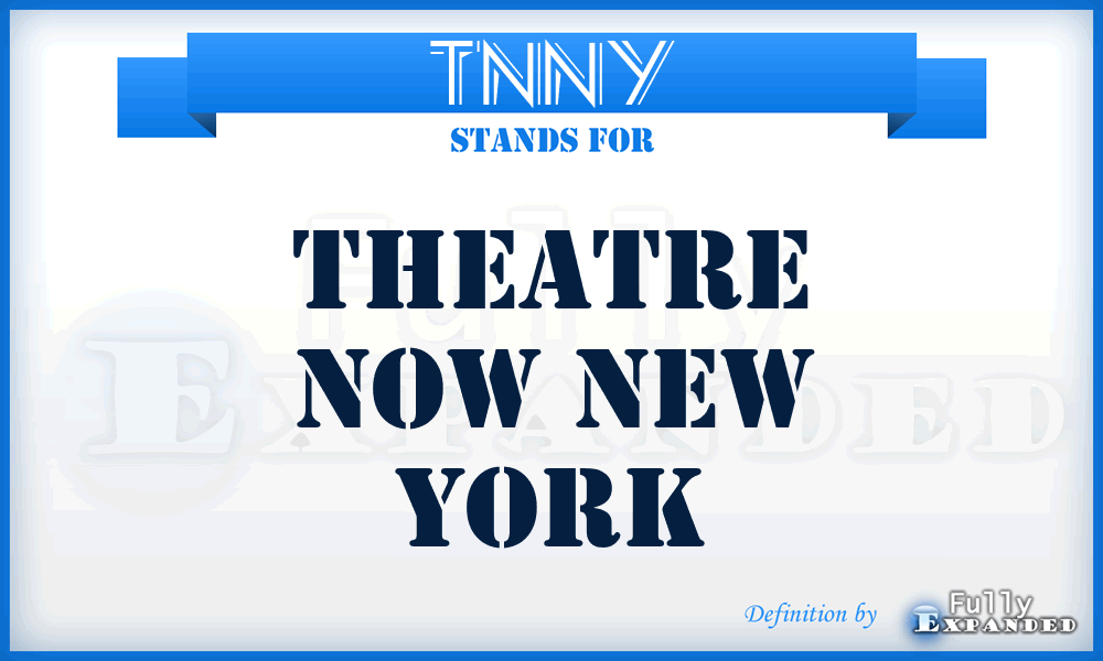 TNNY - Theatre Now New York