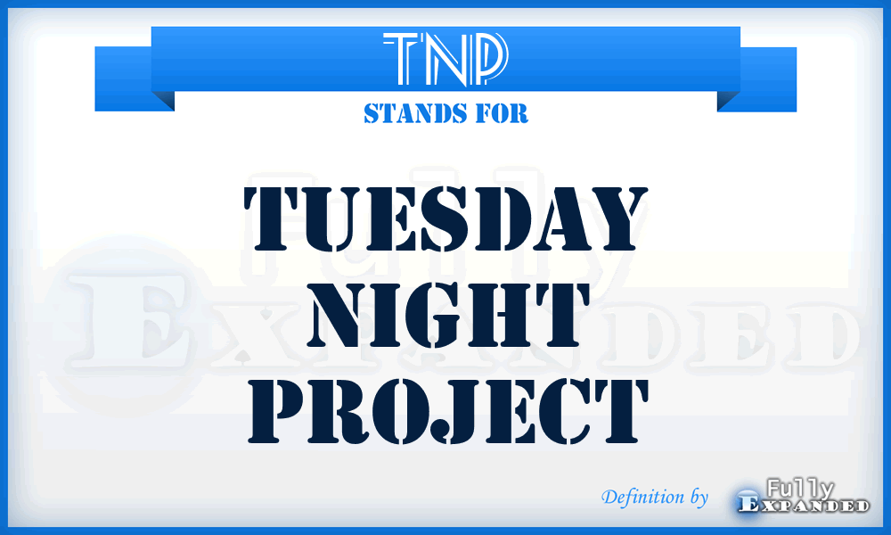 TNP - Tuesday Night Project
