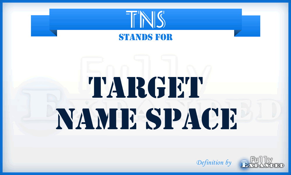 TNS - Target Name Space