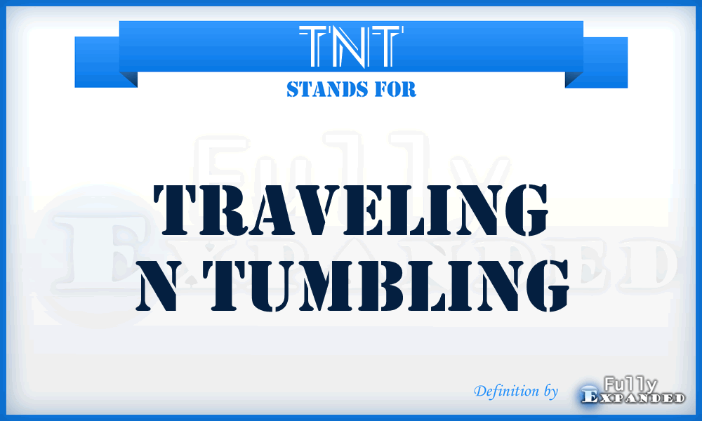TNT - Traveling N Tumbling