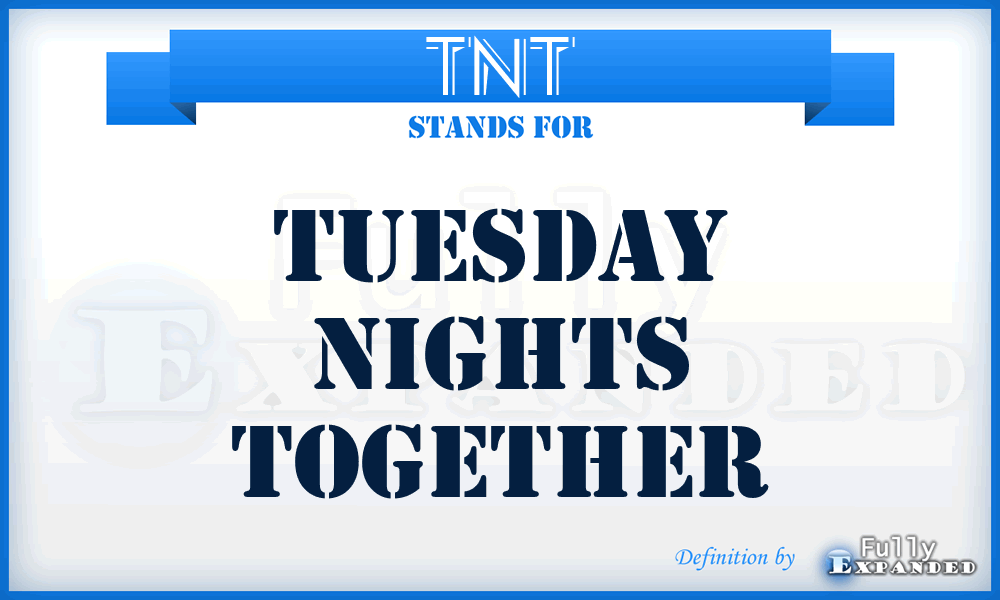 TNT - Tuesday Nights Together