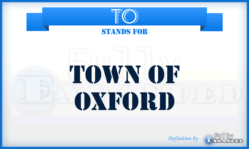 TO - Town of Oxford