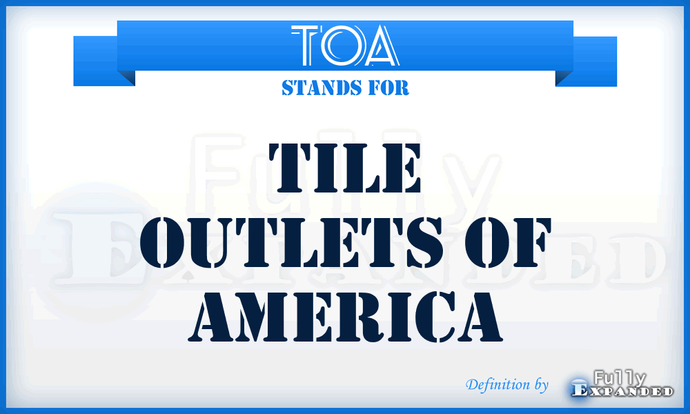 TOA - Tile Outlets of America