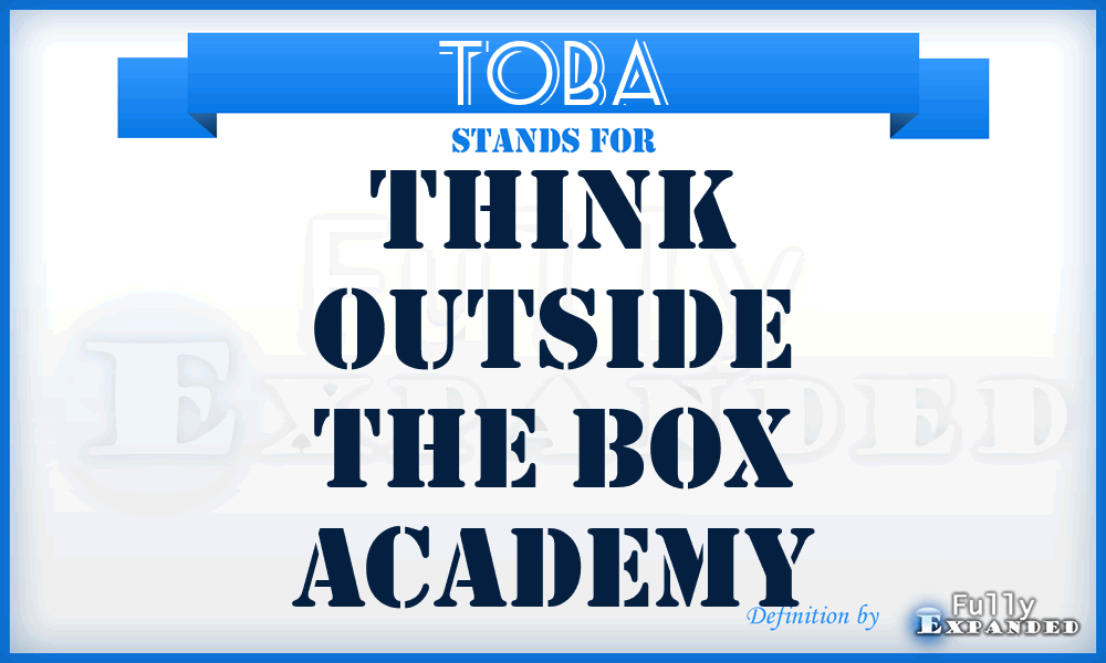 TOBA - Think Outside the Box Academy