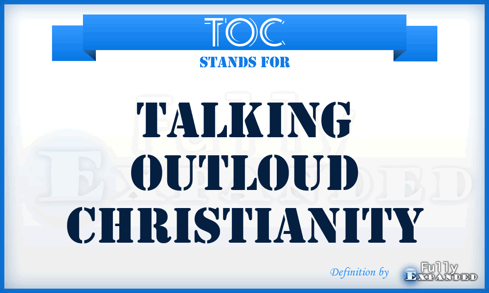 TOC - Talking Outloud Christianity