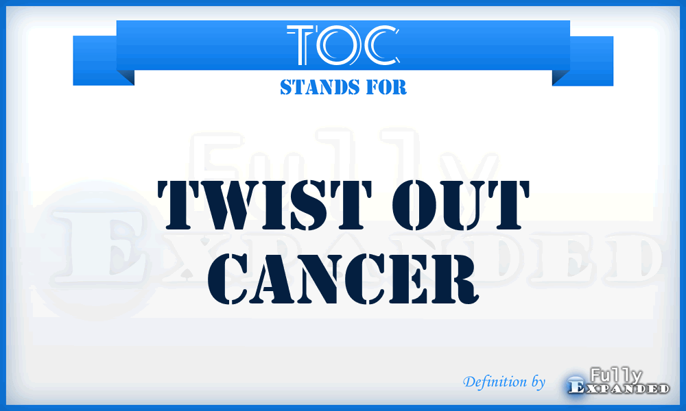 TOC - Twist Out Cancer