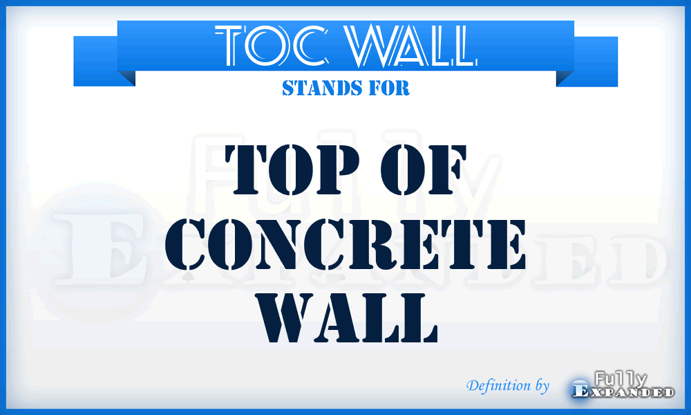 TOC WALL - Top Of Concrete Wall