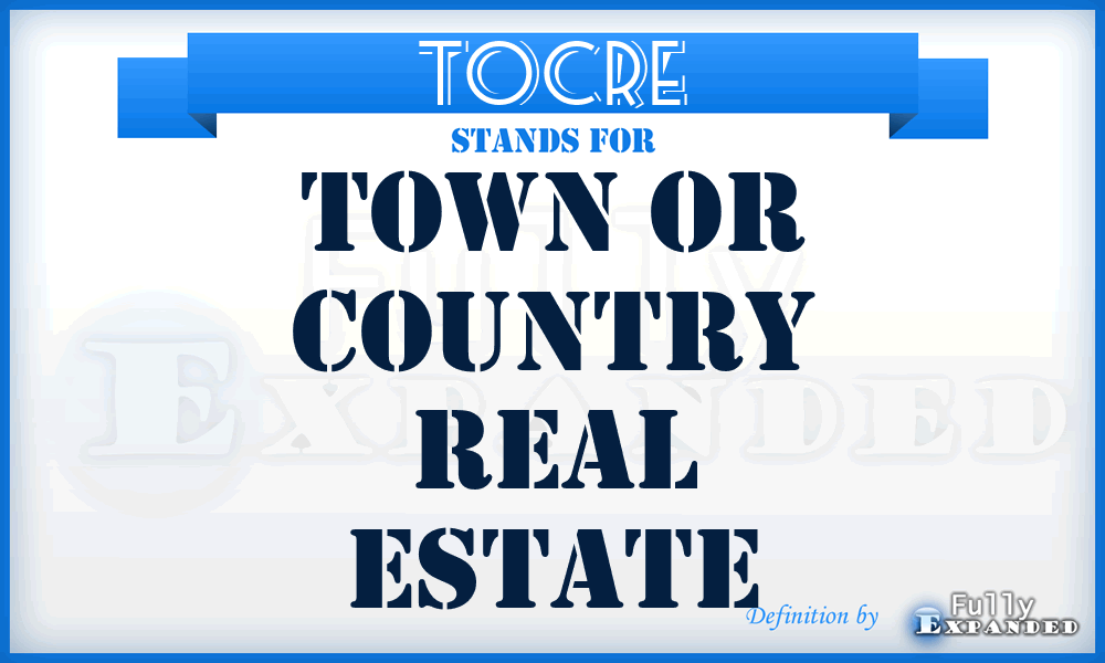 TOCRE - Town Or Country Real Estate