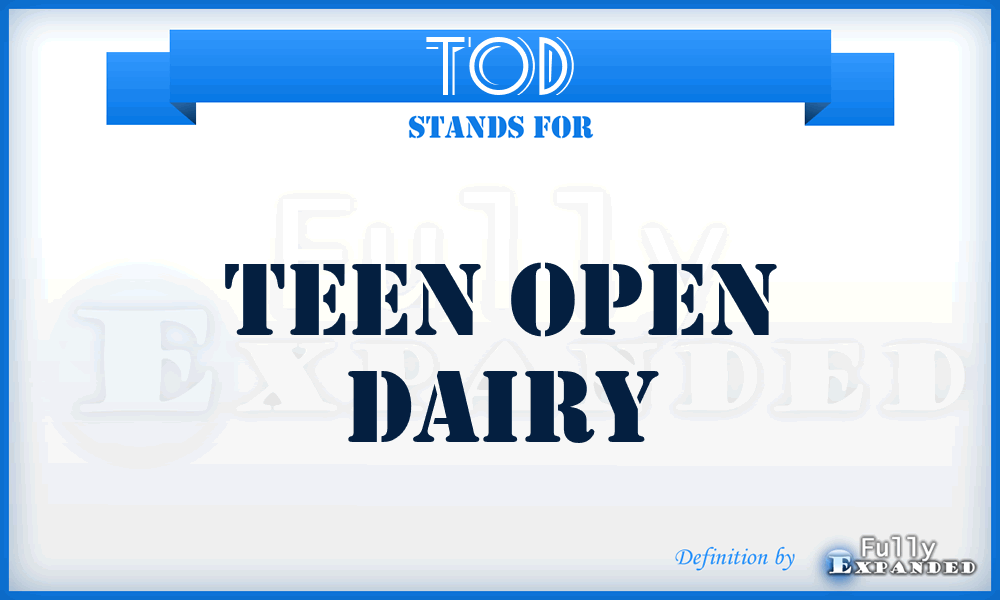 TOD - Teen Open Dairy