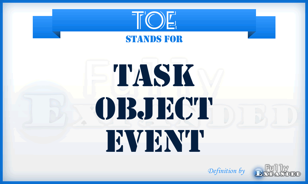 TOE - Task Object Event