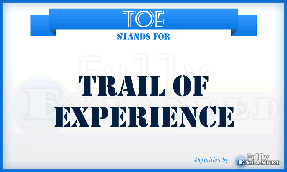 TOE - Trail Of Experience