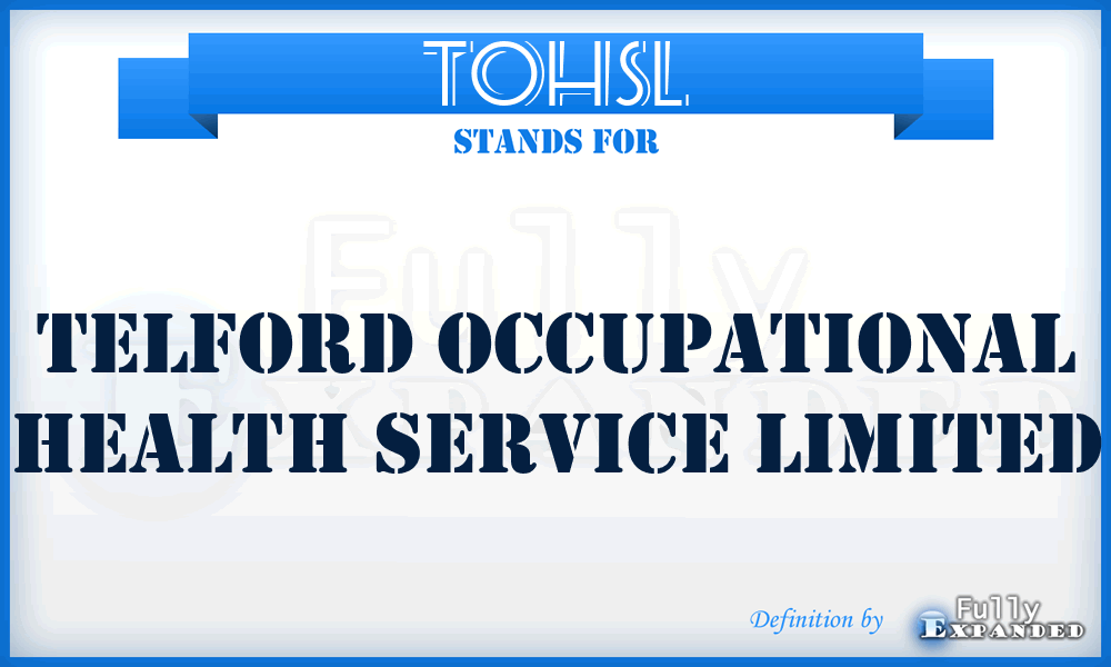 TOHSL - Telford Occupational Health Service Limited