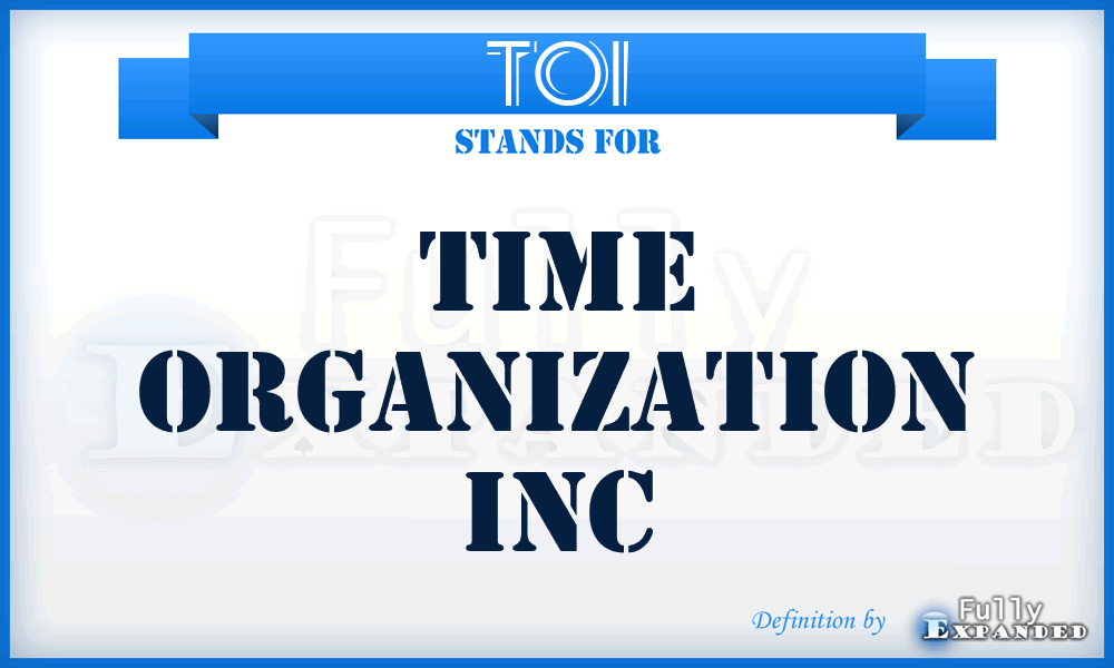 TOI - Time Organization Inc