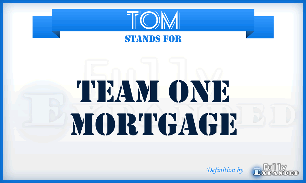 TOM - Team One Mortgage