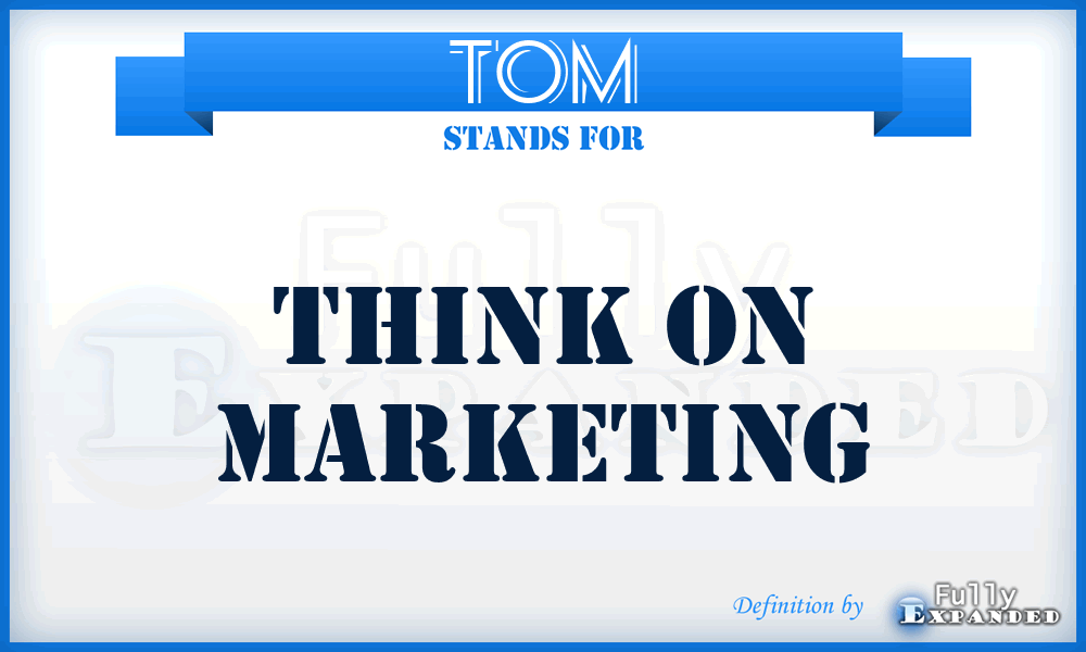 TOM - Think On Marketing