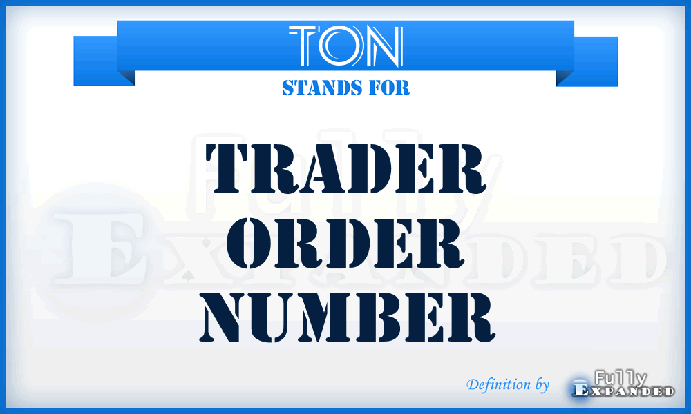 TON - Trader Order Number