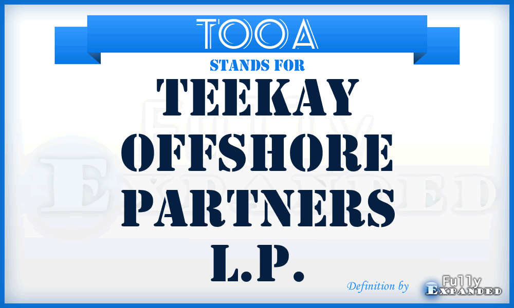 TOO^A - Teekay Offshore Partners L.P.
